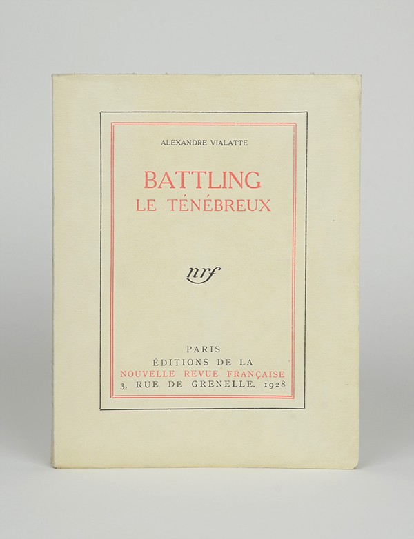 VIALATTE Alexandre Battling Le Ténébreux Nouvelle Revue Française 1928 édition originale réimposés sur vergé Lafuma Navarre