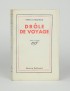 DRIEU LA ROCHELLE Pierre Drôle de voyage Gallimard 1933 édition originale vélin pur fil envoi autographe signé Jean Schlumberger