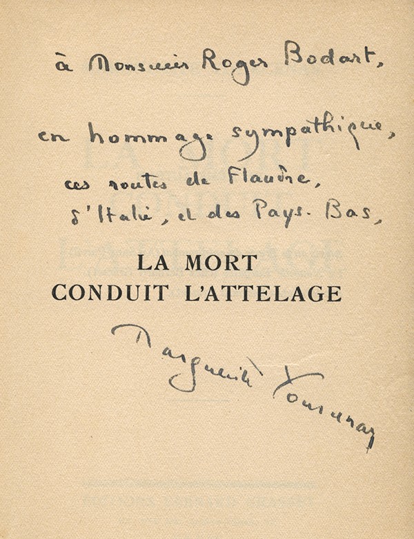 YOURCENAR Marguerite La Mort conduit l'attelage Bernard Grasset 1934 édition originale envoi autographe signé à Roger Bodart