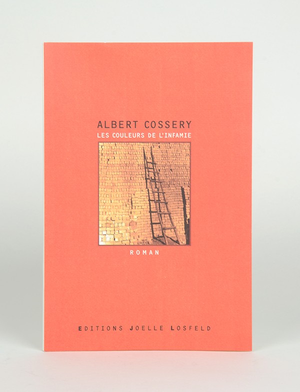 COSSERY Albert Les Couleurs de l'infamie Joelle Losfeld 1999 édition originale vélin grand papier signé par l'auteur au colophon